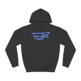 Just Killing Time Until The Sweet Embrace Of Death - Hoodie