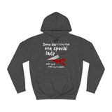Some Day I'll Find That One Special Lady Who Will Stab Me To Death - Hoodie