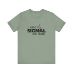 I Always Signal While Driving - Men's T-Shirt