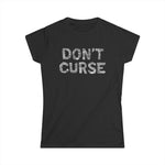 Don't Curse - Women’s T-Shirt