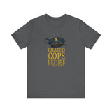I Hated Cops Before It Was Cool - Men's T-Shirt