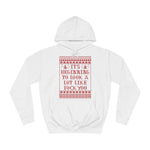 It's Beginning To Look A Lot Like Fuck You - Hoodie
