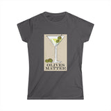 Olives Matter - Women’s T-Shirt