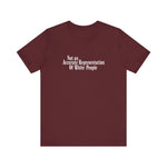 Not An Accurate Representation Of White People - Men's T-Shirt