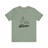 I Should Be In The Kitchen - Men's T-Shirt