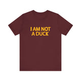 I Am Not A Duck - Men's T-Shirt