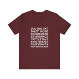 You Big Fat Snot Nose Doodiehead Motherfucker - Men's T-Shirt