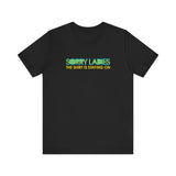 Sorry Ladies The Shirt Is Staying On - Men's T-Shirt