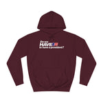 Do We Have To Have A President? - Hoodie