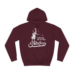 I Should Be In The Kitchen - Hoodie