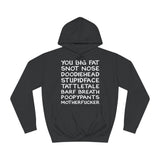 You Big Fat Snot Nose Doodiehead Motherfucker - Hoodie