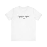 I Taught Your Boyfriend That Thing You Like - Men's T-Shirt
