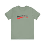 Who Needs Big Tits When You Have An Ass Like This? -  Men's T-Shirt