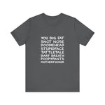 You Big Fat Snot Nose Doodiehead Motherfucker - Men's T-Shirt