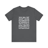 You Big Fat Snot Nose Doodiehead Motherfucker - Men's T-Shirt