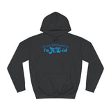 I'm Not A Full Blooded Jew - I'm Jewish - Hoodie