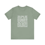 You Big Fat Snot Nose Doodiehead Motherfucker - Men's T-Shirt