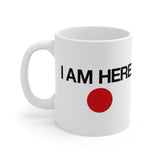 I Am Here - Mug