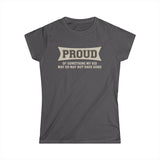 Proud Of Something My Kid May Or May Not Have Done -  Women's T-Shirt