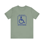 I'm Just In It For Parking -  Men's T-Shirt