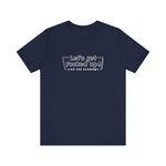 Let's Get Fucked Up!  Like The Economy - Men's T-Shirt