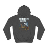 Mediocre White - Hoodie