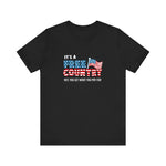 It's A Free Country - Hey You Get What You Pay For - Men's T-Shirt