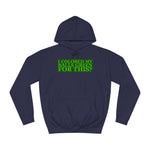 I Colored My Balls Green For This? - Hoodie