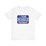 I Think My Sock Is Pregnant - Men's T-Shirt