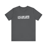I Didn't Come Here To Impress None Of You Motherfuckers - Men's T-Shirt