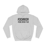Reminder - Buy More Beer - Hoodie