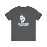 Love Him Or Hate Him - Men's T-Shirt