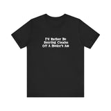 I'd Rather Be Snorting Cocaine Off A Hooker's Ass - Men's T-Shirt