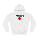 I Am Here - Hoodie