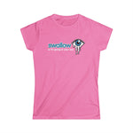 Swallow Or It's Going In Your Eye - Women's T-Shirt