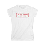 I Fucked The Girl In Hanson - Women's T-Shirt