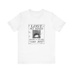 Lost Pet Midget Responds To The Name Tiny Jeff - Men's T-Shirt