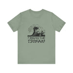 I Surfed The Tsunami - Men's T-Shirt