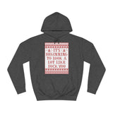 It's Beginning To Look A Lot Like Fuck You - Hoodie