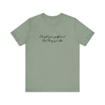 I Taught Your Girlfriend That Thing You Like - Men's T-Shirt