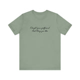 I Taught Your Girlfriend That Thing You Like - Men's T-Shirt