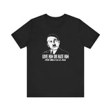 Love Him Or Hate Him - Men's T-Shirt