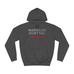 Marriages Don't Fail. Wives Fail. - Hoodie