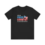 It's A Free Country - Hey You Get What You Pay For - Men's T-Shirt