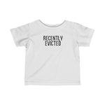 Recently Evicted - Baby T-Shirt