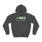 Checked My Privilege. Yup It's Awesome! - Hoodie