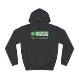 Checked My Privilege. Yup It's Awesome! - Hoodie