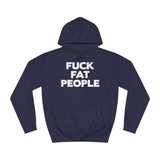 Fuck Fat People - Hoodie