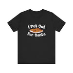 I Put Out For Santa - Men's T-Shirt