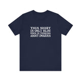 This Shirt Is Only Blue When I'm Thinking About Dwarves - Men's T-Shirt